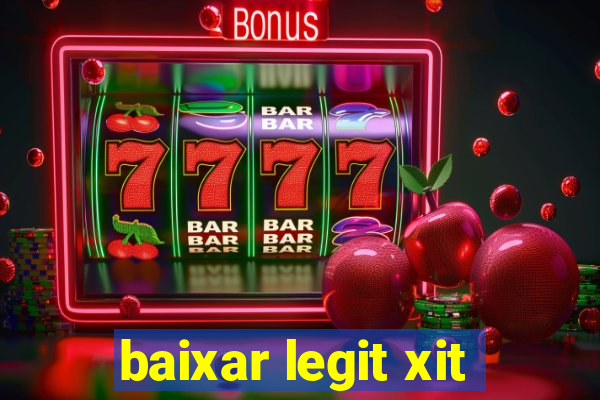 baixar legit xit